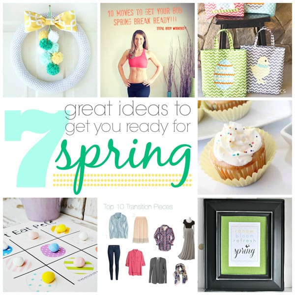 7 great ideas to get you ready for spring