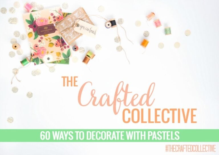 The Crafted Collective: Decorating with Pastels