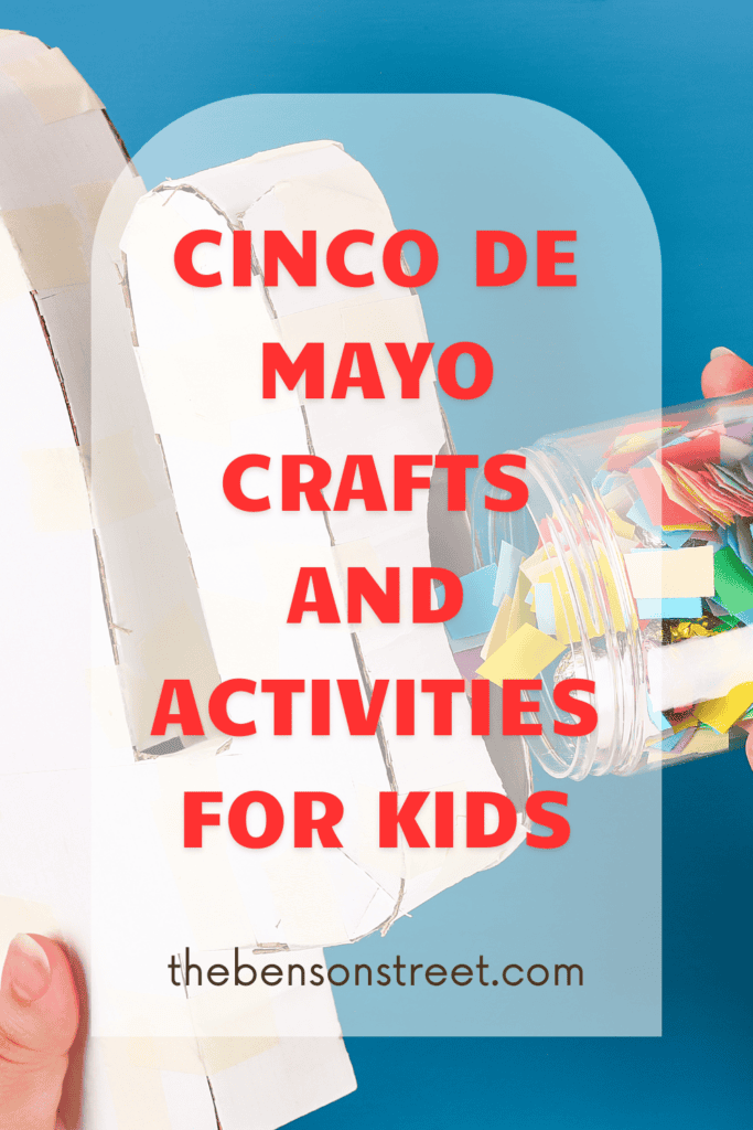 Cinco de Mayo Activities for Kids: Festive Ideas - The Benson Street