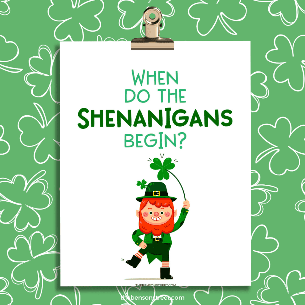 When do the shenanigans begin decorative print for St. Patrick's Day
