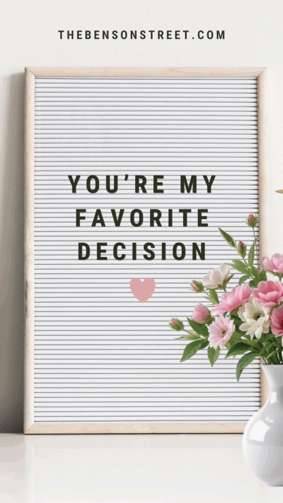 You're My Favorite Decision Valentine Letter board plus more ideas