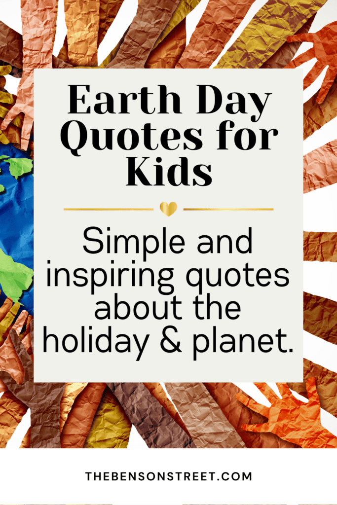 Earth Day Quotes for Kids Simple and inspiring quotes about the holiday & planet